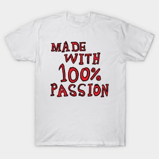 made with 100% passion T-Shirt